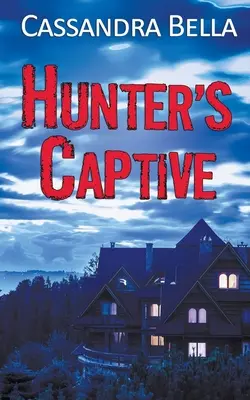 Captivul vânătorului - Hunter's Captive