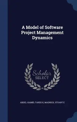 Un model de dinamică a managementului proiectelor software - A Model of Software Project Management Dynamics