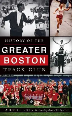Istoria clubului de atletism Greater Boston - History of the Greater Boston Track Club