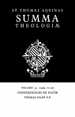 Summa Theologiae: Volumul 32, Consecințele credinței: 2a2ae. 8-16 - Summa Theologiae: Volume 32, Consequences of Faith: 2a2ae. 8-16
