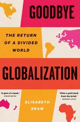 Adio globalizare: Întoarcerea unei lumi divizate - Goodbye Globalization: The Return of a Divided World
