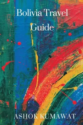 Bolivia Ghid de călătorie - Bolivia Travel Guide