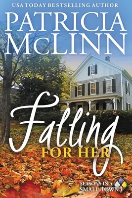 Falling for Her: Anotimpuri într-un oraș mic, Cartea 3 - Falling for Her: Seasons in a Small Town, Book 3