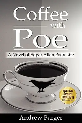 Cafea cu Poe: Un roman al vieții lui Edgar Allan Poe - Coffee with Poe: A Novel of Edgar Allan Poe's Life