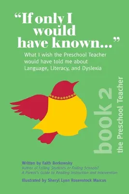 Dacă aș fi știut...: Ce mi-aș fi dorit să-mi spună profesorul de grădiniță despre limbaj, alfabetizare și dislexie - If Only I Would Have Known...: What I wish the Preschool Teacher would have told me about Language, Literacy, and Dyslexia