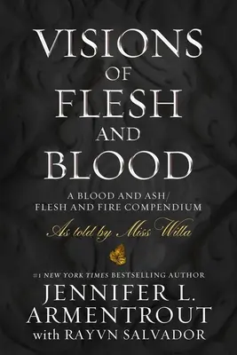 Visions of Flesh and Blood: Un compendiu de sânge și cenușă/carne și foc - Visions of Flesh and Blood: A Blood and Ash/Flesh and Fire Compendium