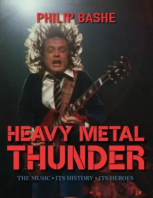 Heavy Metal Thunder: Muzica, istoria sa, eroii săi - Heavy Metal Thunder: The Music, Its History, Its Heroes