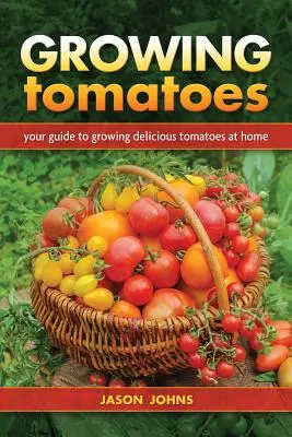 Cultivarea roșiilor - Growing Tomatoes