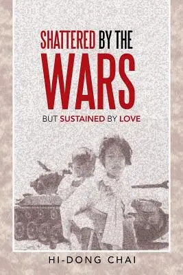 Distrusă de războaie: Dar susținută de iubire - Shattered by the Wars: But Sustained by Love