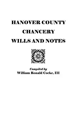 Testamente și note din Hanover County Chancery - Hanover County Chancery Wills and Notes