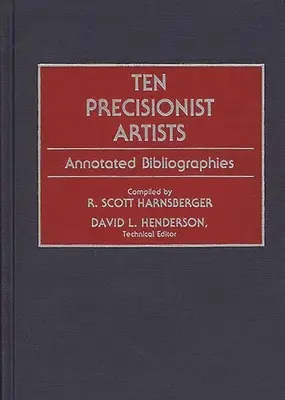 Zece artiști precisiști: Bibliografii adnotate - Ten Precisionist Artists: Annotated Bibliographies