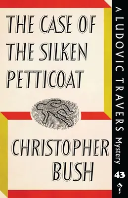 The Case of the Silken Petticoat: Un mister de Ludovic Travers - The Case of the Silken Petticoat: A Ludovic Travers Mystery