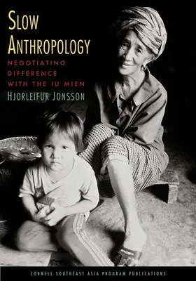 Antropologie lentă: Negocierea diferenței cu Iu Mien - Slow Anthropology: Negotiating Difference with the Iu Mien