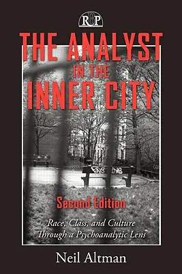 Analistul în orașul interior: Rasă, clasă și cultură prin prisma psihanalizei (Race, Class, and Culture Through a Psychoanalytic Lens) - The Analyst in the Inner City: Race, Class, and Culture Through a Psychoanalytic Lens