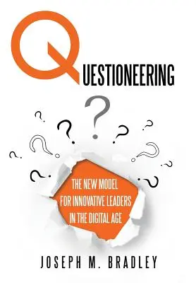 Chestionarea: Noul model pentru lideri inovatori în era digitală - Questioneering: The New Model for Innovative Leaders in the Digital Age