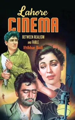 Lahore Cinema: între realism și fabulă - Lahore Cinema: Between Realism and Fable