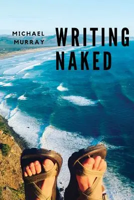 Scrierea în pielea goală - Writing Naked