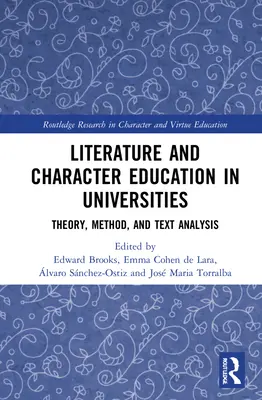 Literatura și educația caracterului în universități: Teorie, metodă și analiză de text - Literature and Character Education in Universities: Theory, Method, and Text Analysis