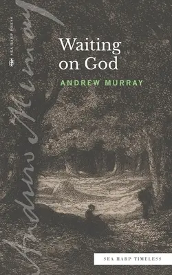 Așteptându-L pe Dumnezeu (Sea Harp Timeless series) - Waiting on God (Sea Harp Timeless series)