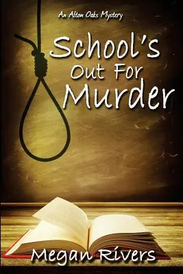 School's Out For Murder: Un mister Alton Oaks - School's Out For Murder: An Alton Oaks Mystery