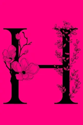 H: Caiet cu litere inițiale cu monogramă: Jurnal cadou personalizat cu monogramă în care să scrii - H: Monogram Initial Letter Notebook: Customized Monogrammed Gift Journal To Write In