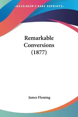 Conversii remarcabile (1877) - Remarkable Conversions (1877)