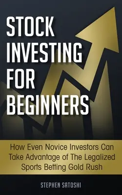 Investiții în acțiuni pentru începători: Cum chiar și investitorii începători pot profita de goana după aur a pariurilor sportive legalizate - Stock Investing for Beginners: How Even Novice Investors Can Take Advantage of The Legalized Sports Betting Gold Rush