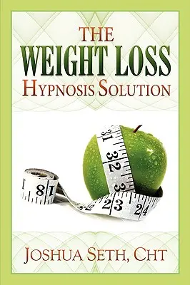 Soluția hipnozei pentru pierderea în greutate - The Weight Loss Hypnosis Solution