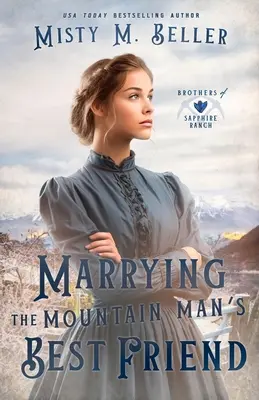 Căsătoria cu cel mai bun prieten al omului de munte - Marrying the Mountain Man's Best Friend