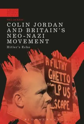 Colin Jordan și mișcarea neo-nazistă din Marea Britanie: Ecoul lui Hitler - Colin Jordan and Britain's Neo-Nazi Movement: Hitler's Echo
