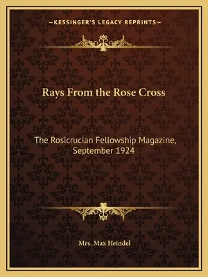 Raze de la Crucea Rozelor: The Rosicrucian Fellowship Magazine, septembrie 1924 - Rays From the Rose Cross: The Rosicrucian Fellowship Magazine, September 1924