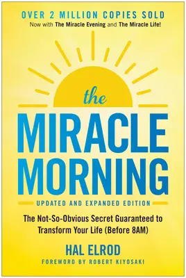 Miracolul dimineții (Ediție actualizată și extinsă): Secretul nu atât de evident garantat că îți va transforma viața (înainte de ora 8 dimineața) - The Miracle Morning (Updated and Expanded Edition): The Not-So-Obvious Secret Guaranteed to Transform Your Life (Before 8am)