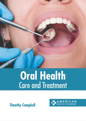 Sănătate orală: Îngrijire și tratament - Oral Health: Care and Treatment