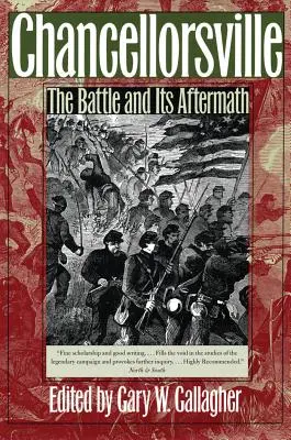 Chancellorsville: Bătălia și urmările ei - Chancellorsville: The Battle and Its Aftermath