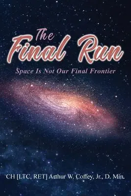 The Final Run: Spațiul nu este ultima noastră frontieră - The Final Run: Space is not our Final Frontier