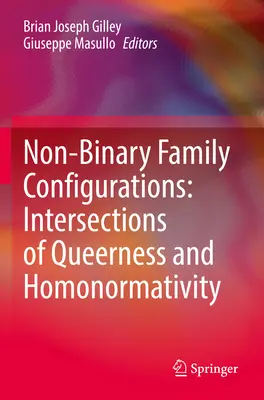 Configurații familiale nonbinare: Intersecții ale homosexualității și homonormativității - Non-Binary Family Configurations: Intersections of Queerness and Homonormativity