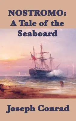 Nostromo: O poveste de pe coastă - Nostromo: A Tale of the Seaboard