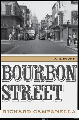 Bourbon Street: O istorie - Bourbon Street: A History