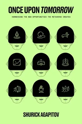 O dată pe mâine: Exploatarea noilor oportunități create de metavers - Once Upon Tomorrow: Harnessing the New Opportunities the Metaverse Creates