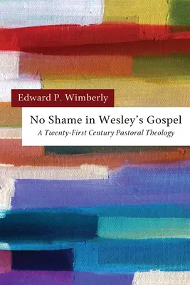 Fără rușine în Evanghelia lui Wesley - No Shame in Wesley's Gospel