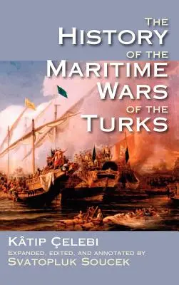 Istoria războaielor maritime ale turcilor (The History of the Maritime Wars of the Turks) - The History of the Maritime Wars of the Turks