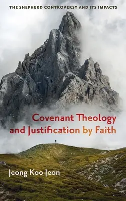 Teologia legământului și justificarea prin credință - Covenant Theology and Justification by Faith