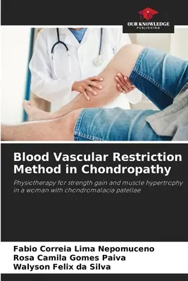 Metoda restricției vasculare sanguine în condropatie - Blood Vascular Restriction Method in Chondropathy
