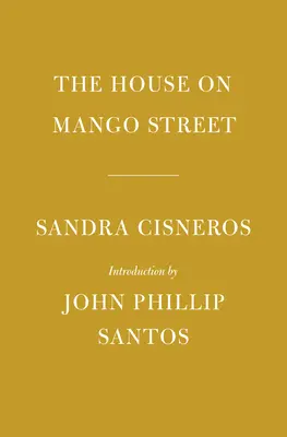 Casa de pe Mango Street: Introducere de John Phillip Santos - The House on Mango Street: Introduction by John Phillip Santos