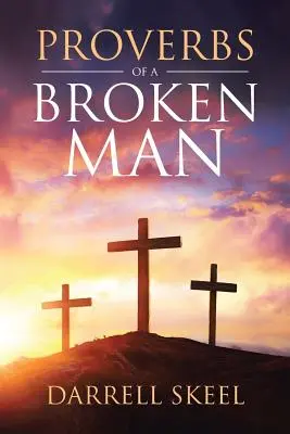 Proverbe ale unui om distrus - Proverbs Of A Broken Man