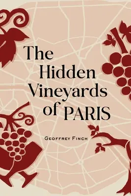 Podgoriile ascunse ale Parisului (The Hidden Vineyards of Paris) - The Hidden Vineyards of Paris