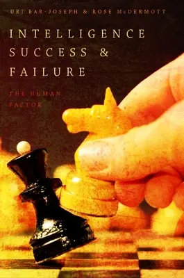 Intelligence Succes și eșec: Factorul uman - Intelligence Success and Failure: The Human Factor