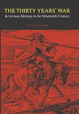 Războiul de treizeci de ani și memoria germană în secolul al XIX-lea - The Thirty Years' War and German Memory in the Nineteenth Century