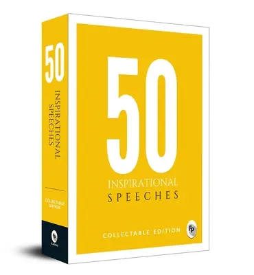 50 de discursuri inspiraționale: Ediție de colecție - 50 Inspirational Speeches: Collectable Edition