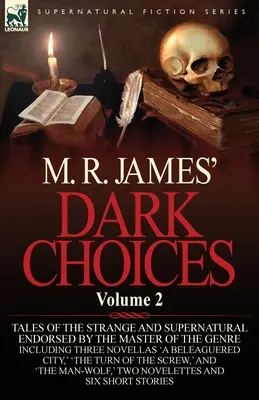 M. Alegerile întunecate ale lui R. James: Volume 2-A Selection of Fine Tales of the Strange and Supernatural Endorsed by the Master of the Genre; Including Thre - M. R. James' Dark Choices: Volume 2-A Selection of Fine Tales of the Strange and Supernatural Endorsed by the Master of the Genre; Including Thre